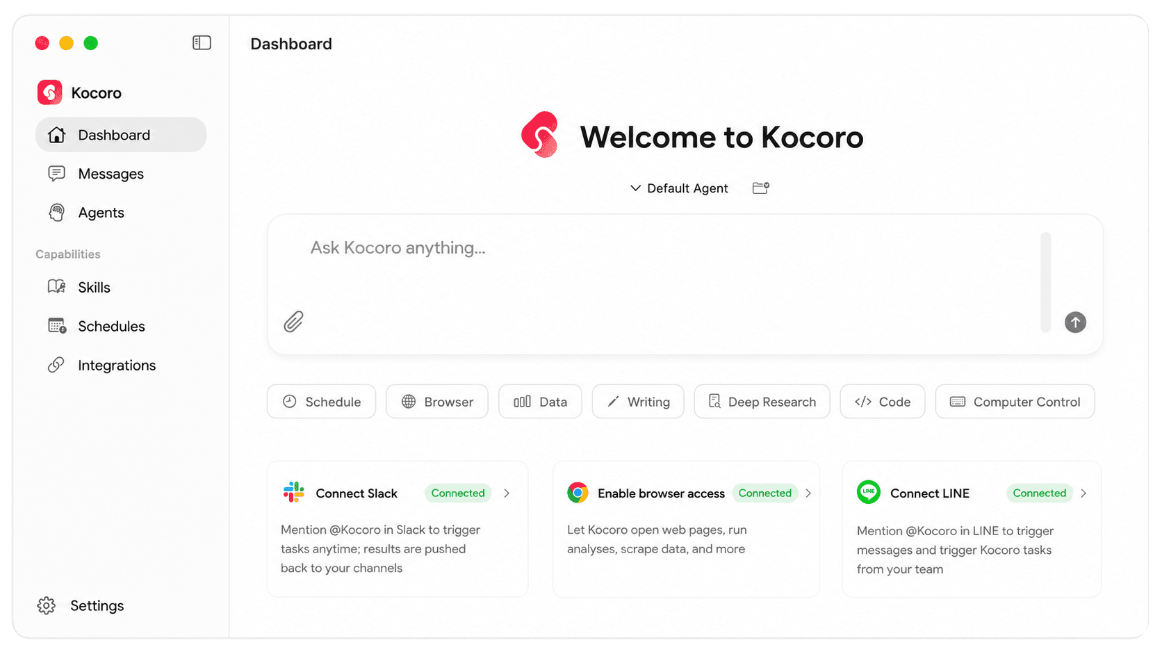 The Kocoro Desktop dashboard: an 'Ask Kocoro anything' prompt with capability chips for Schedule, Browser, Data, Writing, Deep Research, Code, and Computer Control.