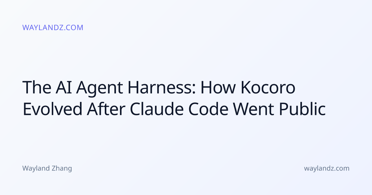 The AI Agent Harness: How Kocoro Evolved After Claude Code Went Public ...